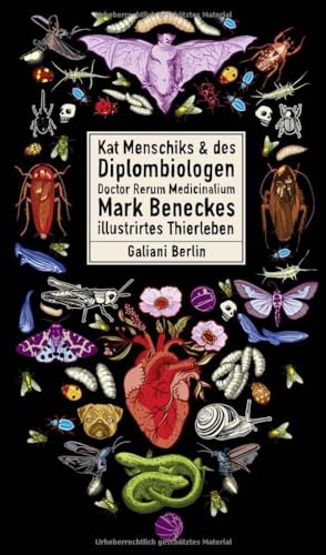Kat Menschiks und des Diplom-Biologen Doctor Rerum Medicinalium Mark Beneckes Illustrirtes Thierleben (Illustrierte Lieblingsbücher, Band 9)